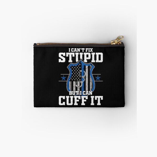Item preview, I Can't Fix Stupid But I Can Cuff It - Policeman Police Officer Gift designed and sold by Dressed For  Duty.