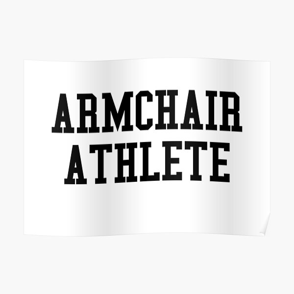"Armchair Athlete" Poster for Sale by WatermelonFctry Redbubble