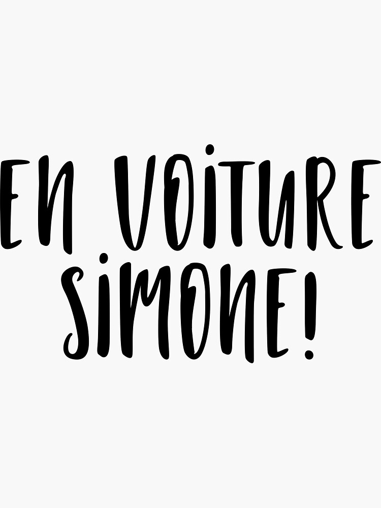 En voiture Simone! Sticker for Sale by TheLemonBox