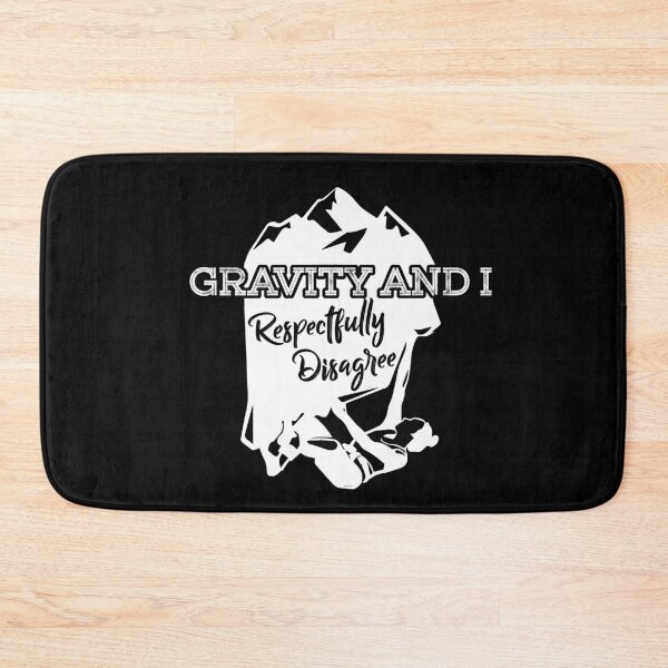 Item preview, Gravity And I Respectfully Disagree - Mountain Climbing Rock Climber Gift designed and sold by Dressed For  Duty.