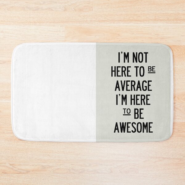 Item preview, I'm Not Here To Be Average. designed and sold by WatermelonFctry.