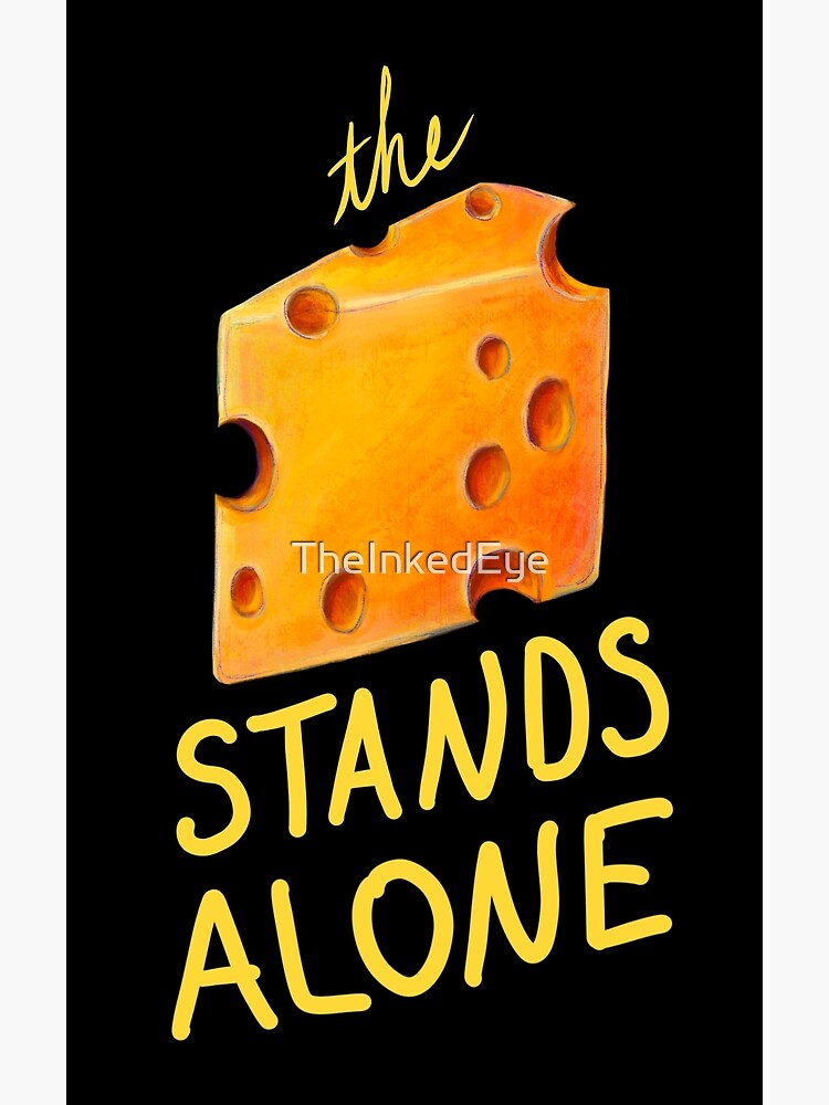 The Cheese Stands Alone Postcard By Theinkedeye Redbubble