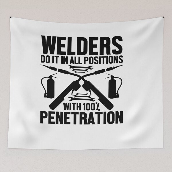 Item preview, Funny welders do 100% penetration designed and sold by Blameit97.