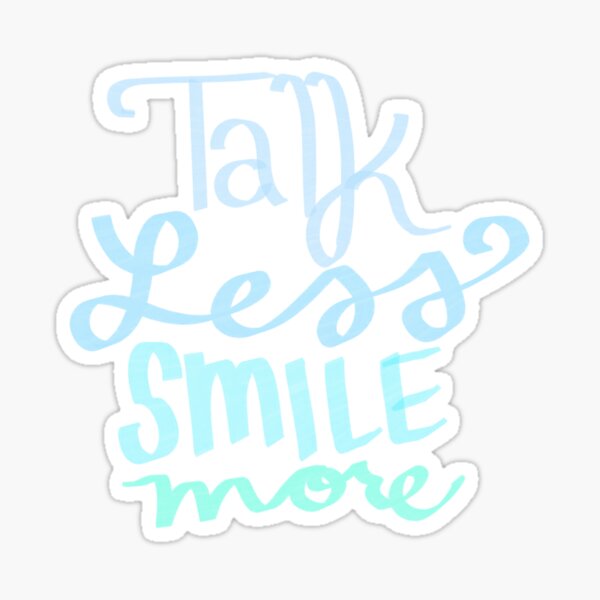 Download Talk Less Smile More Gifts Merchandise Redbubble