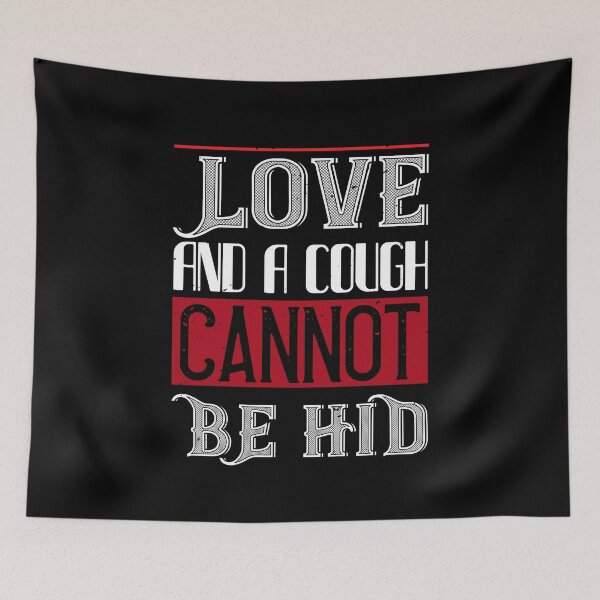 Item preview, Love and a cough cannot be hid designed and sold by TinoThreads.