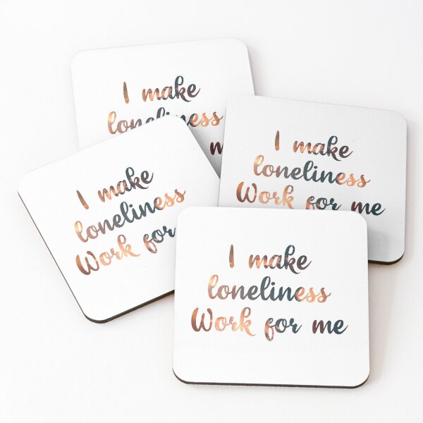Item preview, I make loneliness work for me designed and sold by SturgesC.