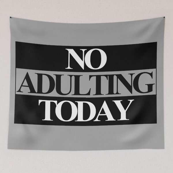 Item preview, No adulting today designed and sold by Sinmara12.