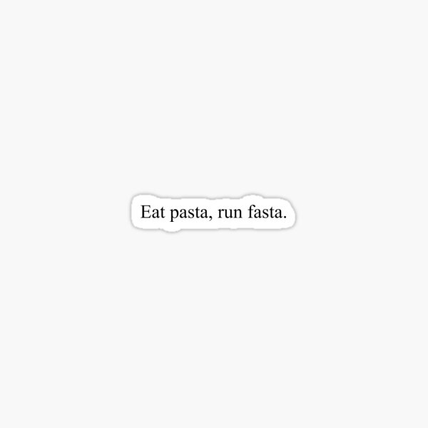 Vista previa del artículo con la obra «Come pasta, corre fasta.», diseñado y vendido por Macy Simon.