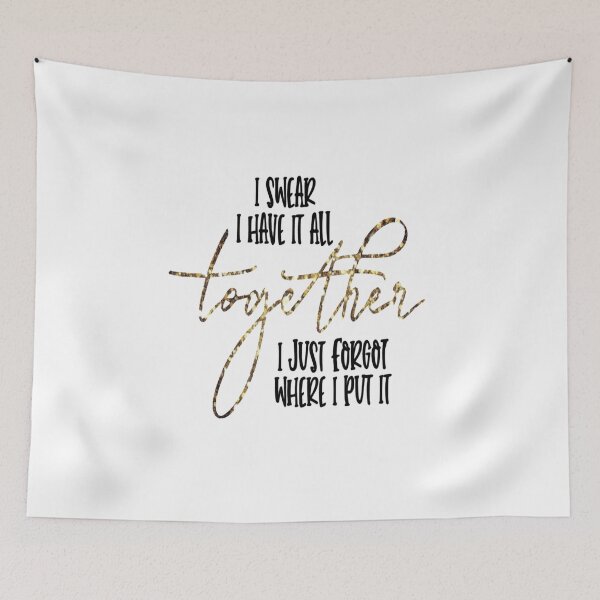 Item preview, I Swear I Have It All Together designed and sold by csw236.