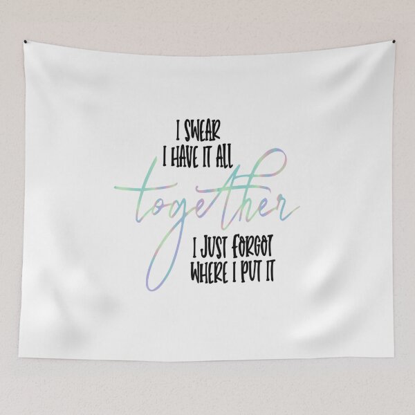 Item preview, I Swear I Have It All Together designed and sold by csw236.