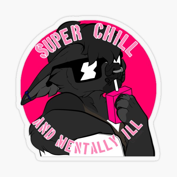 super chill and mentally ill Transparent Sticker