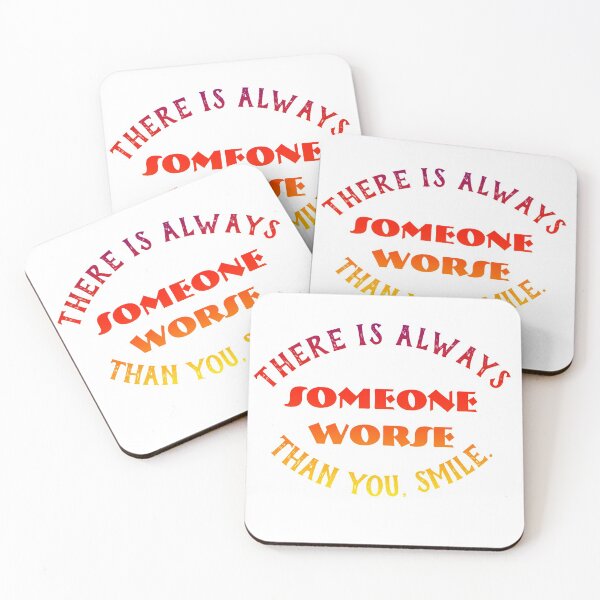 Item preview, There is always someone worse than you, smile. designed and sold by hichametta.