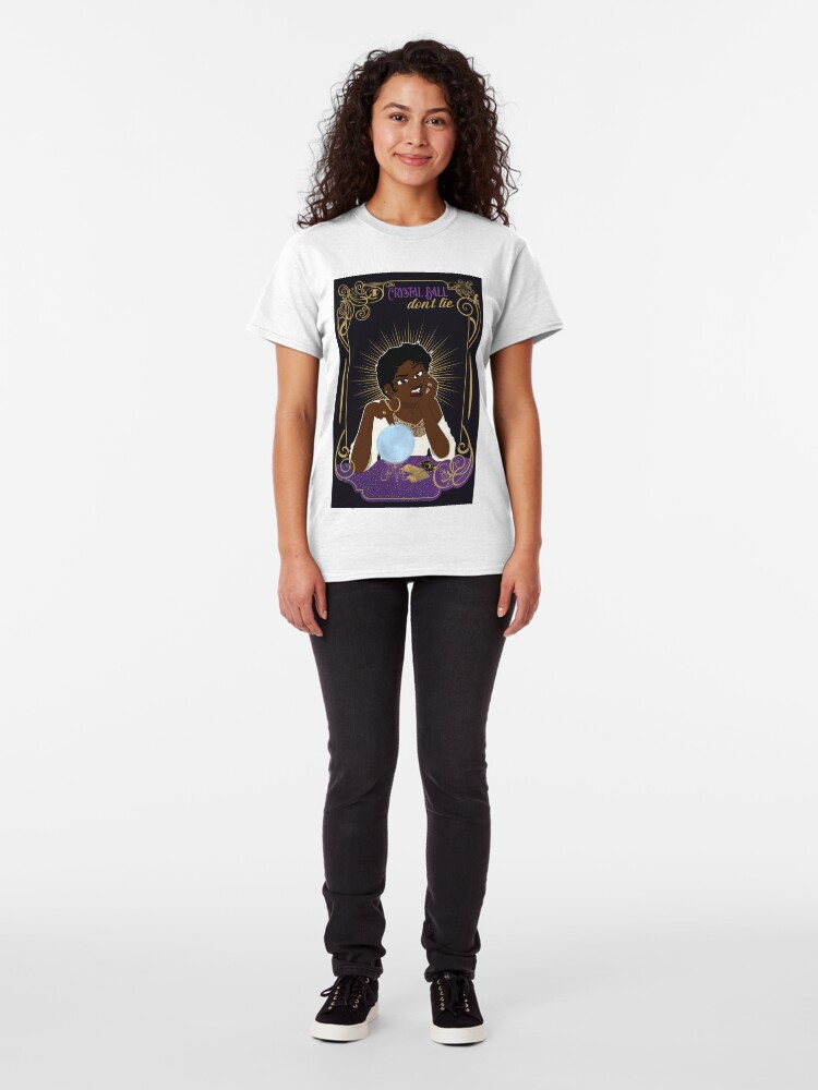 Alternate view of The Crystal Ball Don't Lie Classic T-Shirt