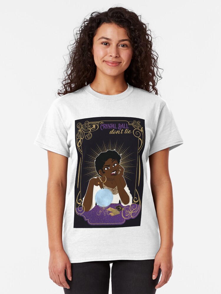Alternate view of The Crystal Ball Don't Lie Classic T-Shirt