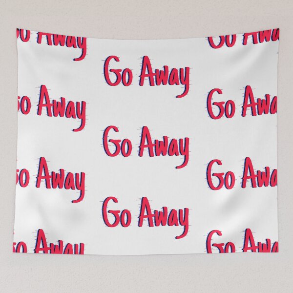 Item preview, Go away designed and sold by unclecracker.
