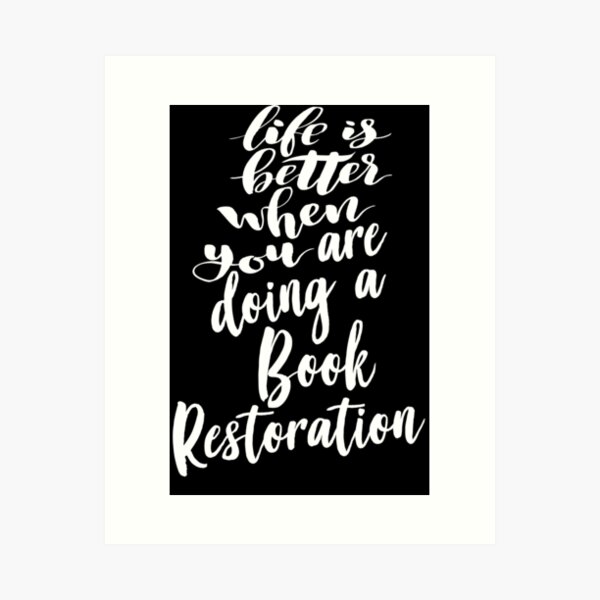 Item preview, Life Is Better When You Are Doing A Book Restoration designed and sold by ProjectX23.