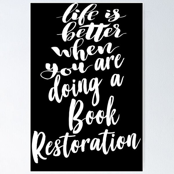 Item preview, Life Is Better When You Are Doing A Book Restoration designed and sold by ProjectX23.