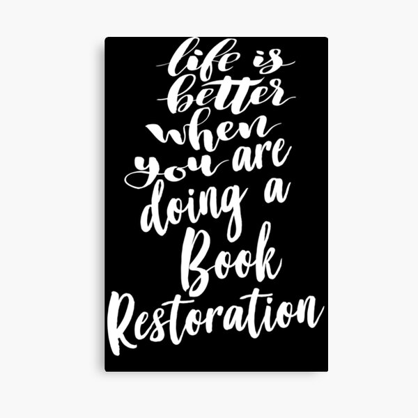 Item preview, Life Is Better When You Are Doing A Book Restoration designed and sold by ProjectX23.