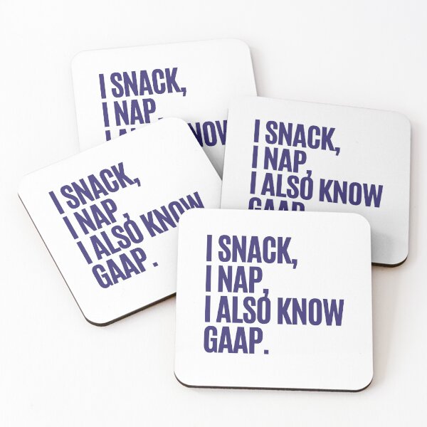 Item preview, I snack, I nap, I also know GAAP designed and sold by LIFO THE PARTAY.