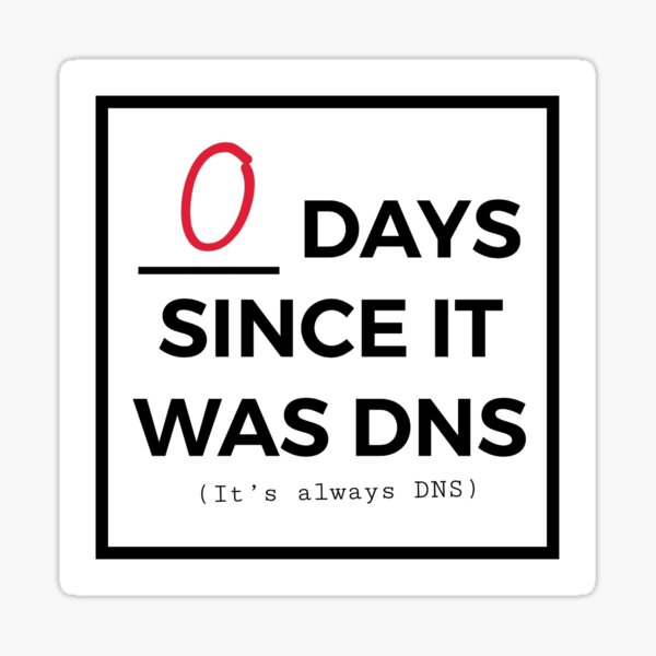 Zero days since it was DNS" Sticker by kclemson | Redbubble