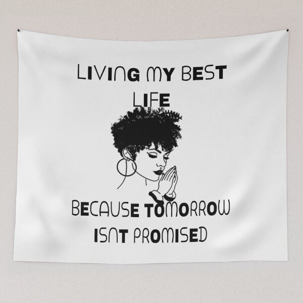 Item preview, Loving my best life because tomorrow isn’t promised designed and sold by sibrina1.