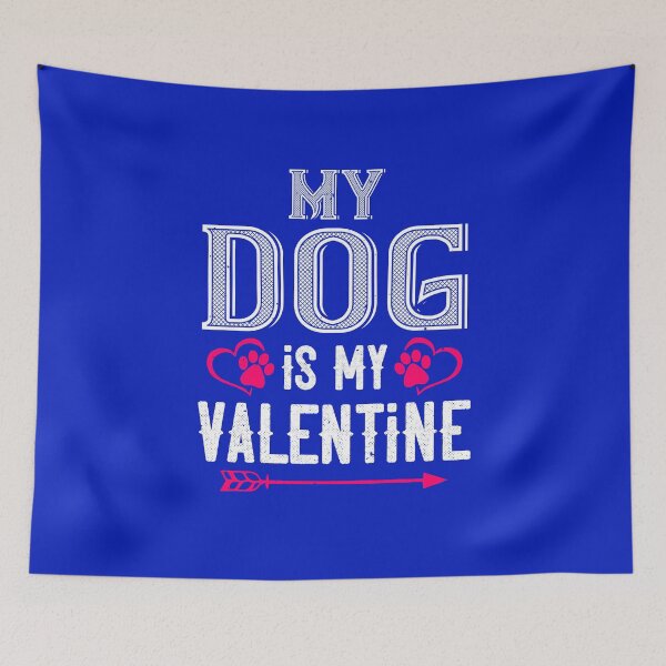 Item preview, My dog is my Valentine designed and sold by TinoThreads.