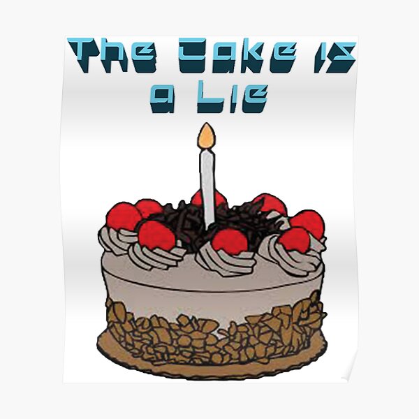 Portal Cake Quote Posters Redbubble