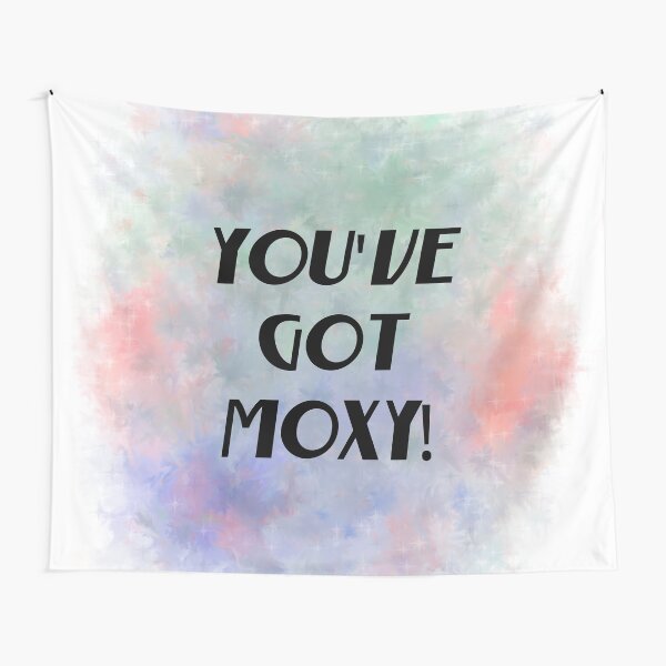 You've Got Moxy! (black) Motivational Tapestry