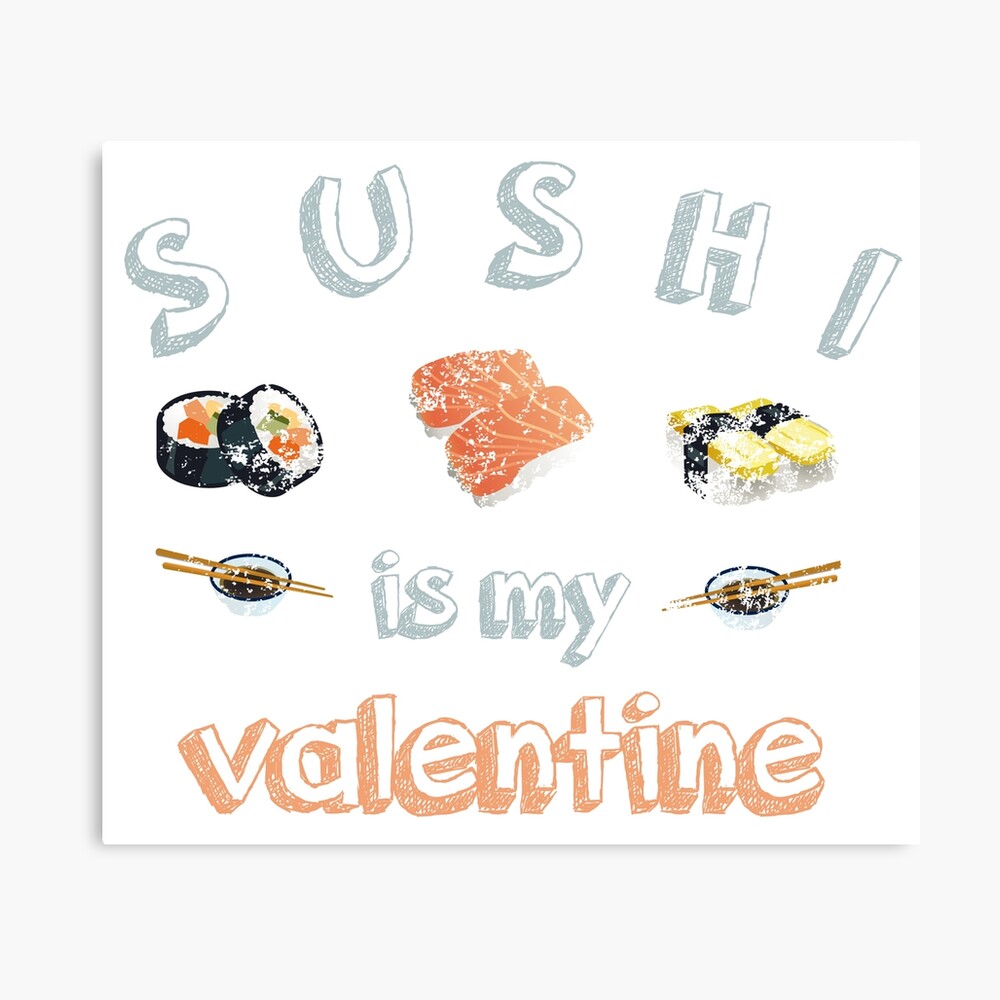 Sushi is my Valentine funny saying with cute sushi illustration perfect  gift idea for sushi lover and valentine's day