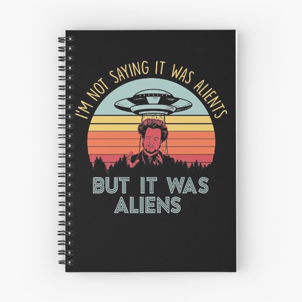 Item preview, I'm Not Saying It Was Aliens But It Was Aliens Gift designed and sold by simplytldr.