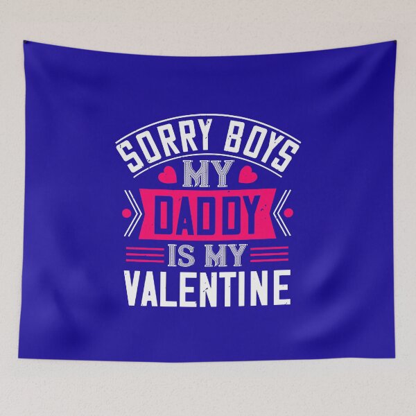 Item preview, Sorry boys my daddy is my Valentine designed and sold by TinoThreads.