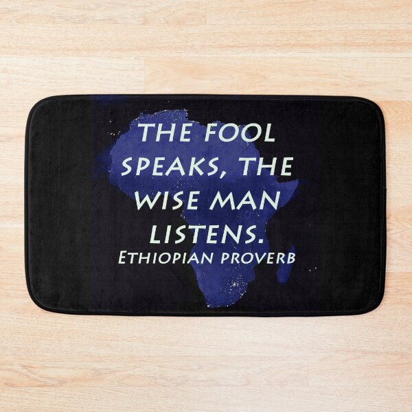 Item preview, The Fool Speaks - Ethiopian Proverb designed and sold by CrankyOldDude.