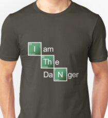 I Am The Danger Unisex T-Shirt