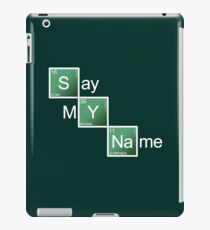Say My Name iPad Case/Skin