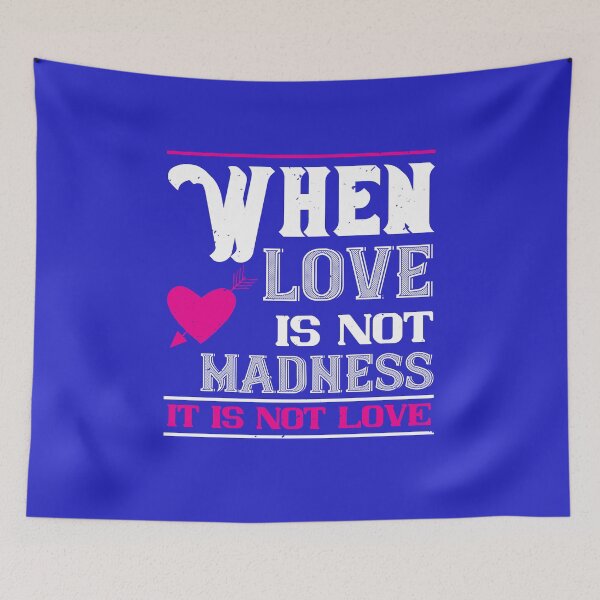 Item preview, When love is not madness it is not love designed and sold by TinoThreads.