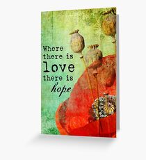 Where There is Love Greeting Card