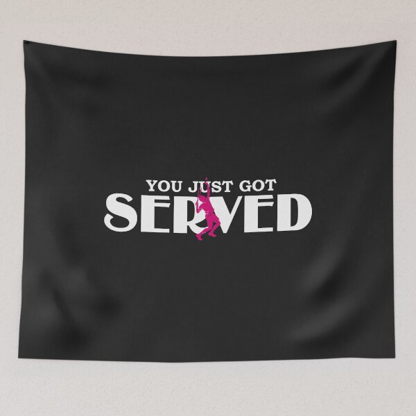 Item preview, You just got served Tennis player funny gift for men kids designed and sold by hadleydesigns.