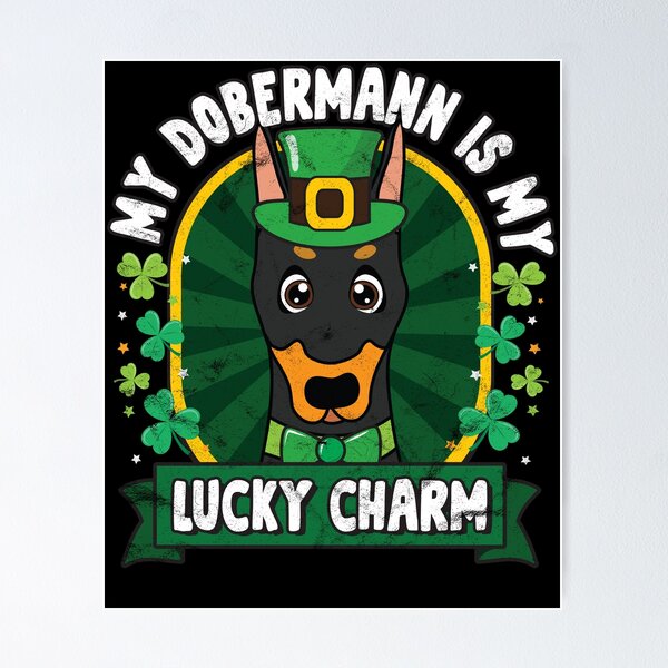 Item preview, Dobermann is my Lucky Charm St Patricks designed and sold by rafaeltto.