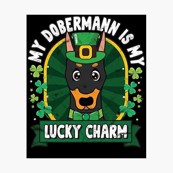 Item preview, Dobermann is my Lucky Charm St Patricks designed and sold by rafaeltto.