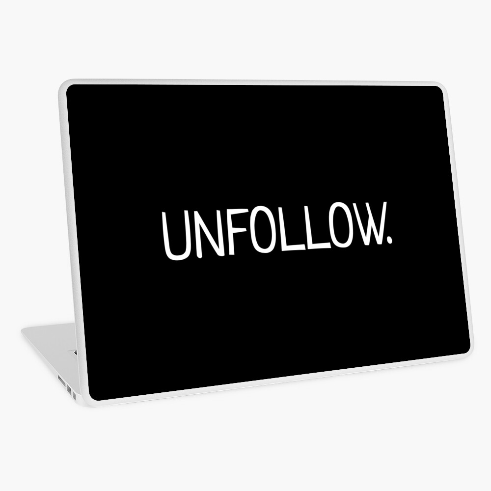 simple unfollow quote Laptop Skin