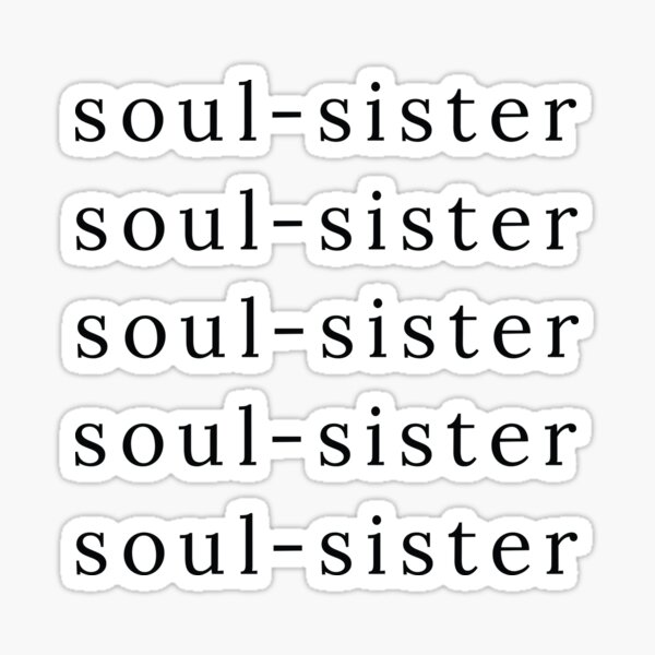 Soul Sister | Best Sister | Best Friend | BFF Gift | Sister Gift Sticker