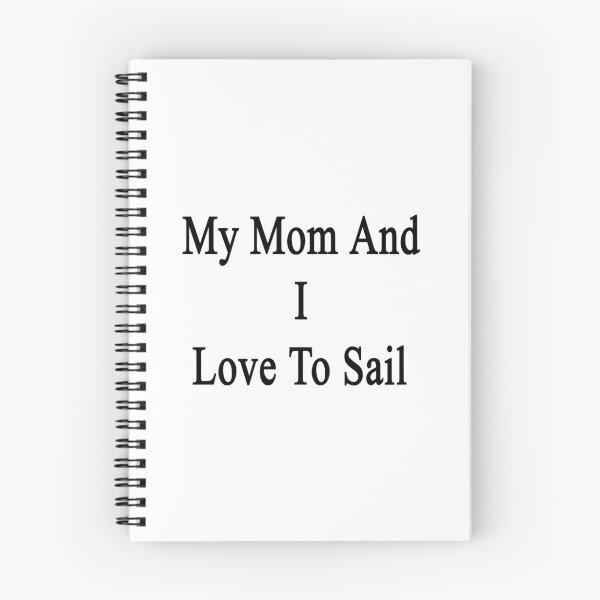 Item preview, My Mom And I Love To Sail designed and sold by supernova23.