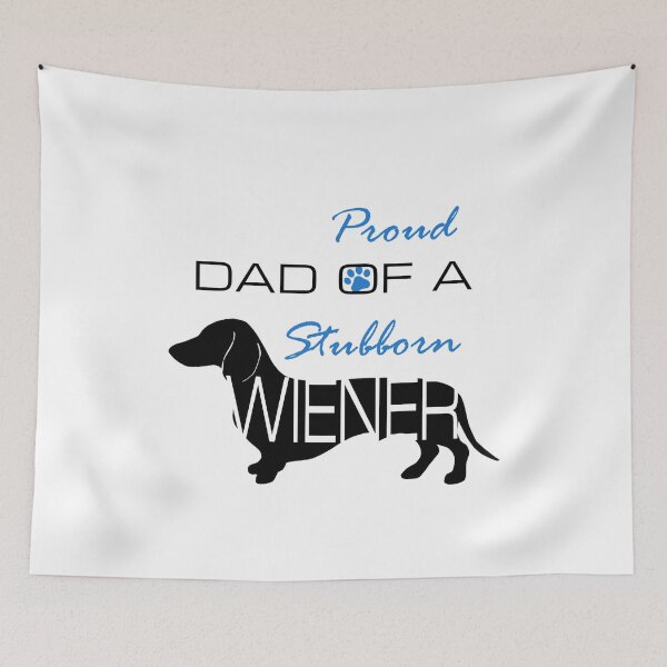 Item preview, Proud Dad of a Stubborn Wiener designed and sold by StubbornWiener.