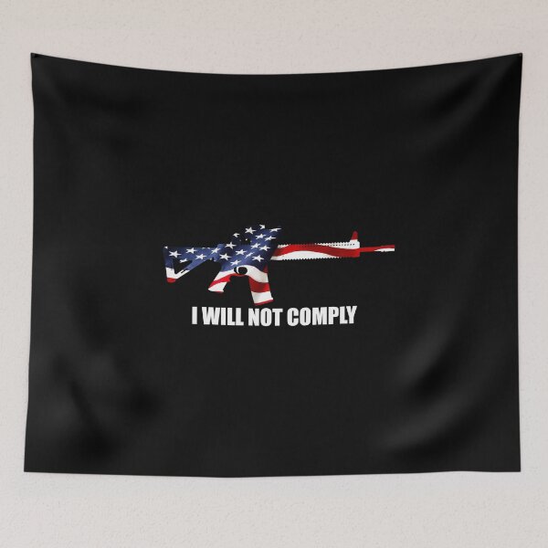 Item preview, I Will Not Comply Gun Owner Rights designed and sold by TooFlyDesign.