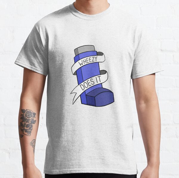 Wheezy Does It Classic T-Shirt