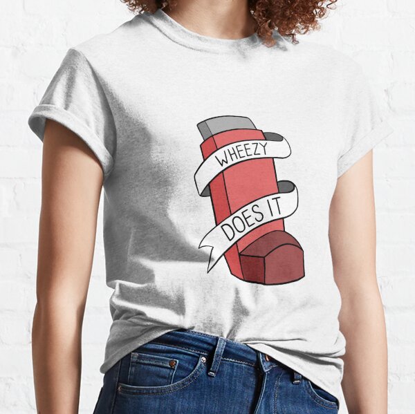 Wheezy Does It Classic T-Shirt