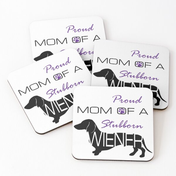 Item preview, Proud Mom of a Stubborn Wiener designed and sold by StubbornWiener.