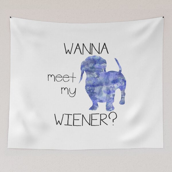 Item preview, Wanna meet my Wiener? designed and sold by StubbornWiener.