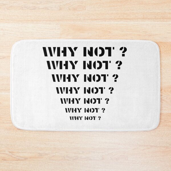 Item preview, Dont ask why... Ask WHY NOT ? designed and sold by RIVEofficial.