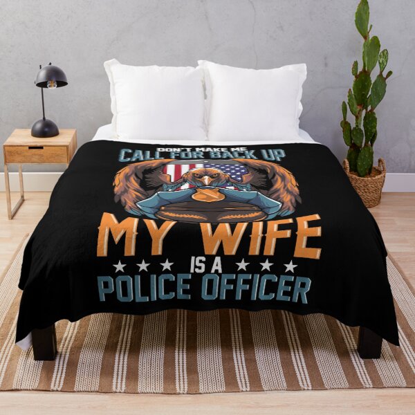 Item preview, Don't Make Me Call For Back Up My Wife Is A Police Officer design designed and sold by RedmonsDesigns.